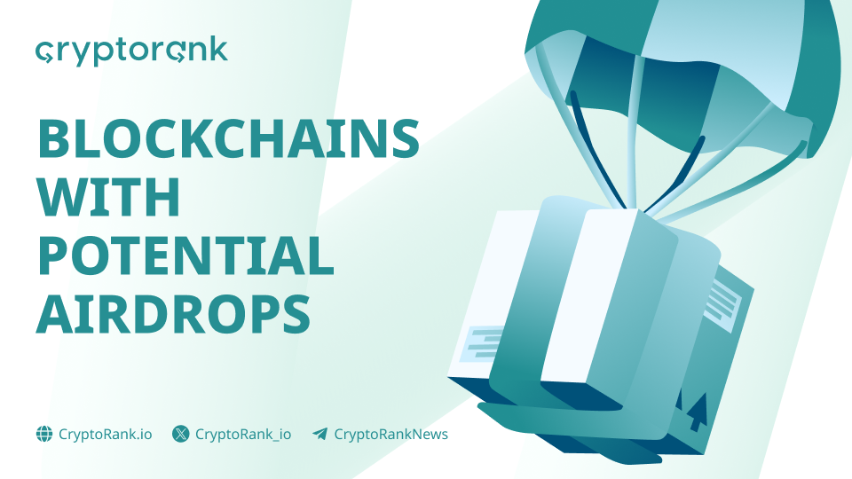 Blockchains With Potential Airdrops