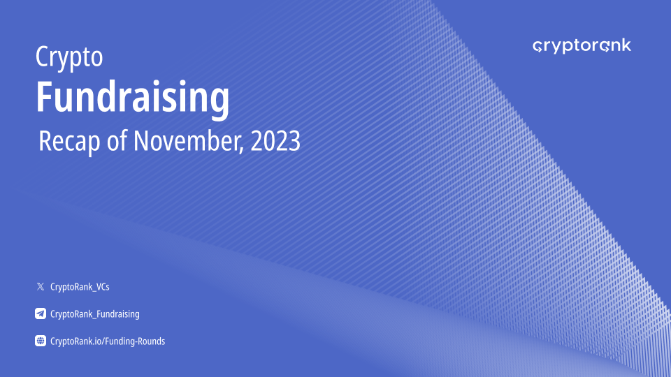 Crypto Fundraising Recap: November 2023