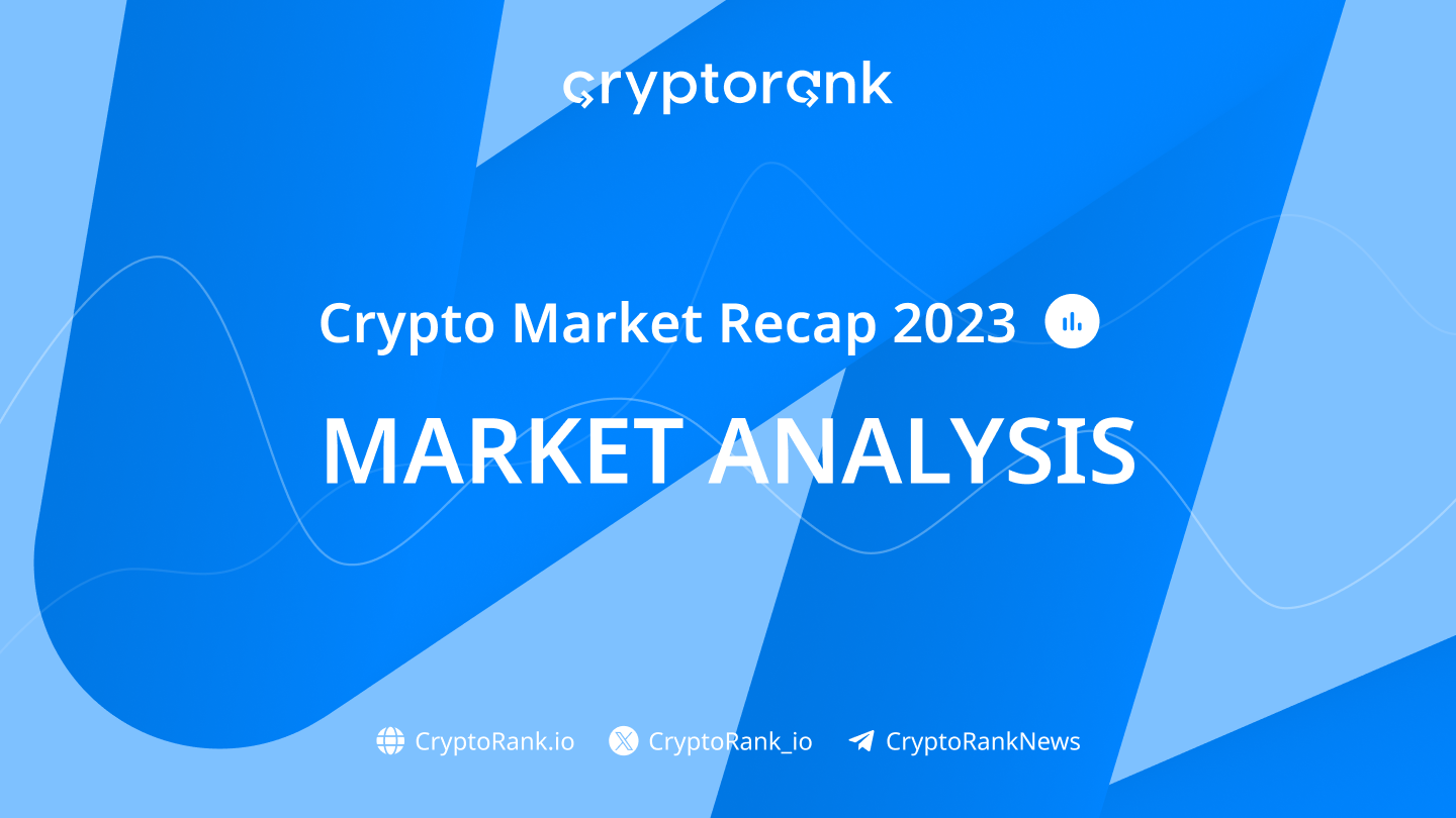 Crypto Market Recap 2023: Market Analysis