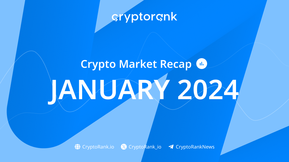 Crypto Market Recap: January 2024
