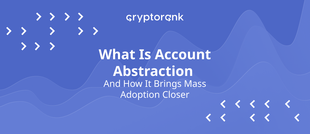 What Is Account Abstraction and How It Brings Mass Adoption Closer
